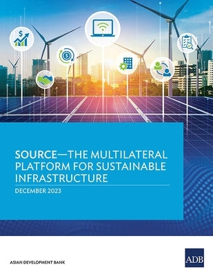 Source--The Multilateral Platform for Sustainable Infrastructure by Asian Development Bank