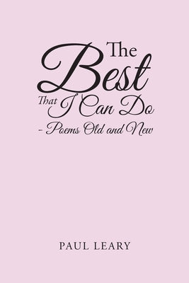 The Best That I Can Do: Poems Old and New by Leary, Paul