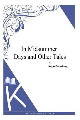 In Midsummer Days and Other Tales by Strindberg, August