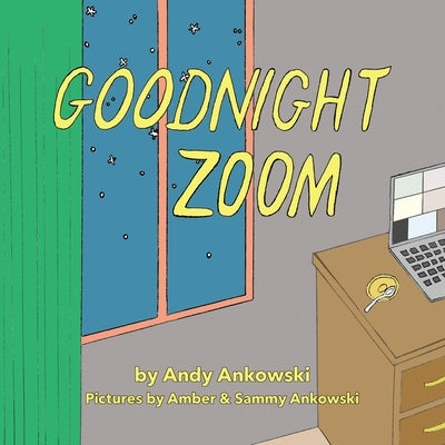 Goodnight Zoom: A Pandemic Parody by Ankowski, Amber