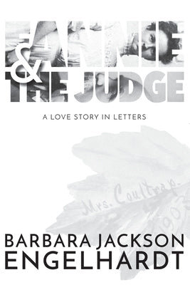 Fannie and The Judge: A Love Story In Letters by Engelhardt, Barbara Jackson