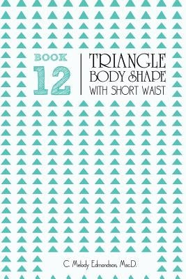 Book 12 - Triangle Body Shape with a Short-Waistplacement by Russell, David a.