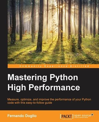 Mastering Python High Performance by Doglio, Fernando