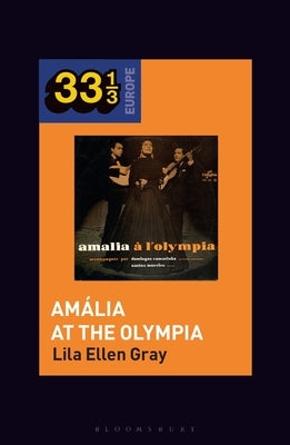 Amália Rodrigues's Amália at the Olympia by Gray, Lila Ellen
