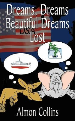 Dreams, Dreams Beautiful Dreams Lost by Collins, Almon
