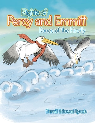 Flights of Percy and Emmitt: Dance of the Firefly by Lynch, Merrill Edmund