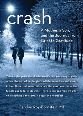 Crash: A Mother, a Son, and the Journey from Grief to Gratitude by Roy-Bornstein, Carolyn