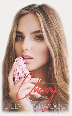 My Cherry No More - Part One: a Transgender Romance Memoir by Lustwood, Lilly