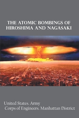 The Atomic Bombings of Hiroshima and Nagasaki by States, United Army Corps