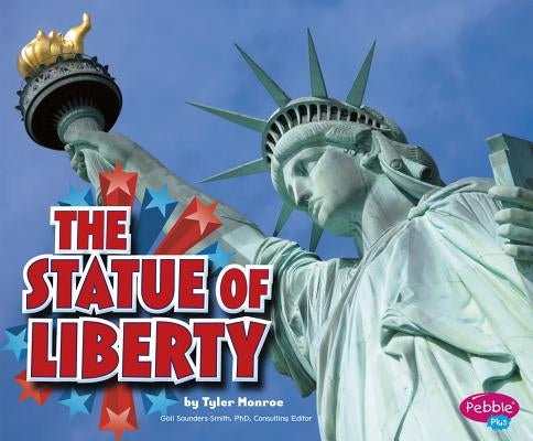 The Statue of Liberty by Saunders-Smith, Gail