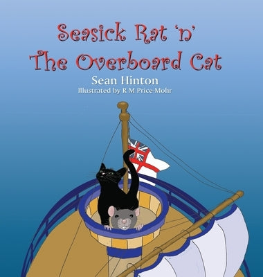 Seasick Rat 'n' The Overboard Cat by Hinton, Sean