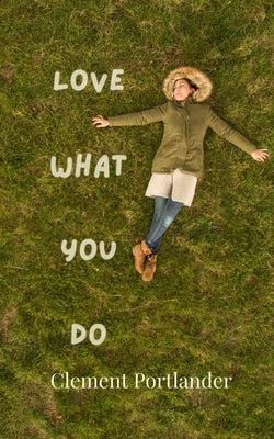 Love What You Do by Portlander, Clement