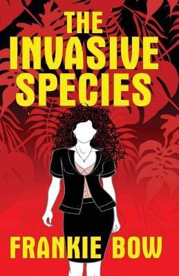 The Invasive Species by Bow, Frankie