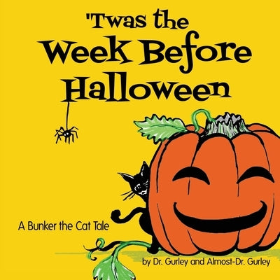 'Twas The Week Before Halloween by Gurley, Jan