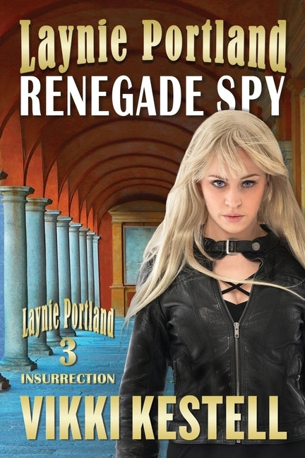 Laynie Portland, Renegade Spy by Kestell, Vikki