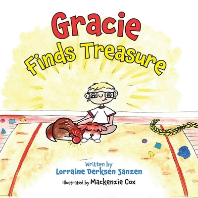 Gracie Finds Treasure by Janzen, Lorraine Derksen