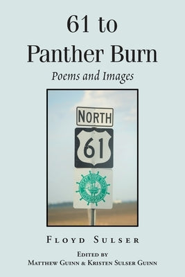 61 to Panther Burn: Poems and Images by Sulser, Floyd