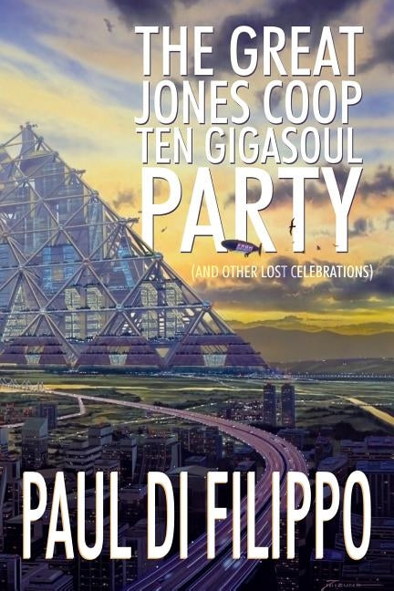 The Great Jones COOP Ten Gigasoul Party (and Other Lost Celebrations) by Di Filippo, Paul