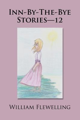 Inn-by-the-Bye Stories-12 by Flewelling, William