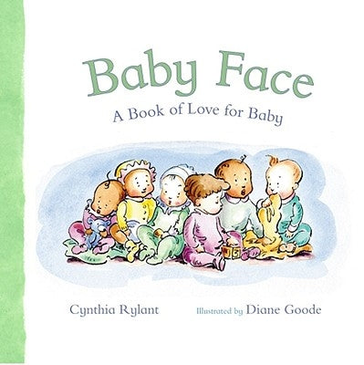 Baby Face: A Book of Love for Baby by Rylant, Cynthia
