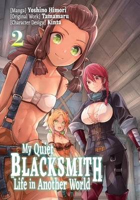 My Quiet Blacksmith Life in Another World: Volume 2 (Manga) by Tamamaru