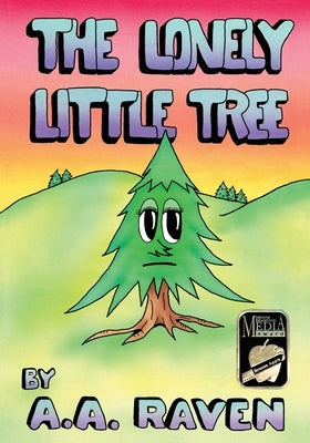 The Lonely Little Tree by Raven, Alexander