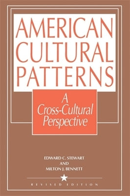 American Cultural Patterns: A Cross-Cultural Perspective by Stewart, Edward C.