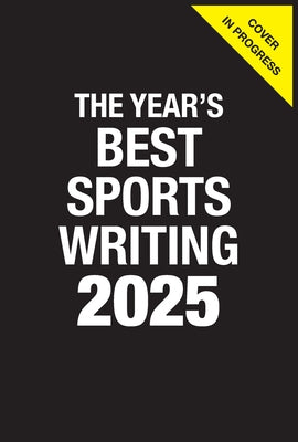 The Year's Best Sports Writing 2025 by Abdurraqib, Hanif