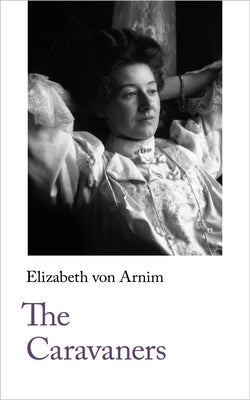The Caravaners by Von Arnim, Elizabeth
