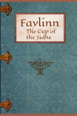 Faylinn: The Cup of the Sidhe by Salten, Rachael