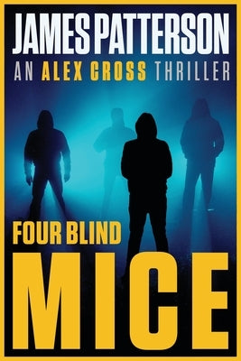 Four Blind Mice by Patterson, James