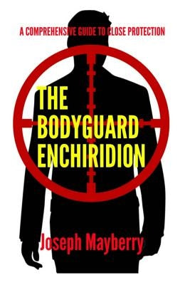 The Bodyguard Enchiridion by Mayberry, Joseph