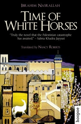 Time of White Horses by Nasrallah, Ibrahim