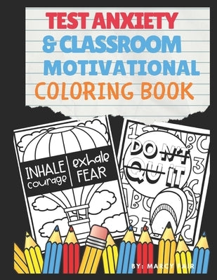 Test Anxiety & Classroom Motivational Coloring Book by Fair, Marcy C.