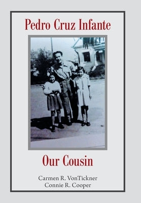 Pedro Cruz Infante Our Cousin by Vontickner, Carmen R.