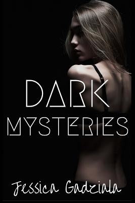Dark Mysteries by Gadziala, Jessica