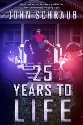 25 Years to Life by Schraub, John