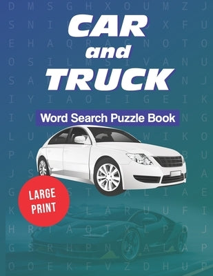 Car and Truck Word Search Puzzle Book: Large Print: Automotive themed word games and 20 sudokus by Klewis, Orpha