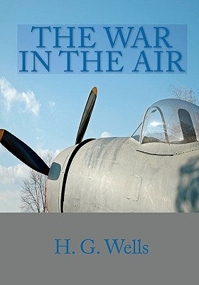 The War in the Air by Wells, H. G.