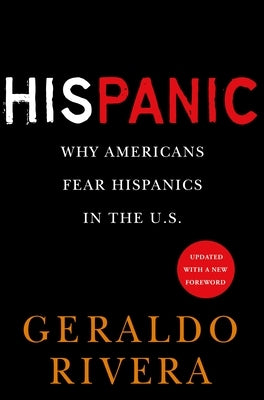 His Panic: Why Americans Fear Hispanics in The U.S. by Rivera, Geraldo