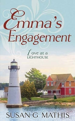 Emma's Engagement: Love at a Lighthouse by Mathis, Susan G.