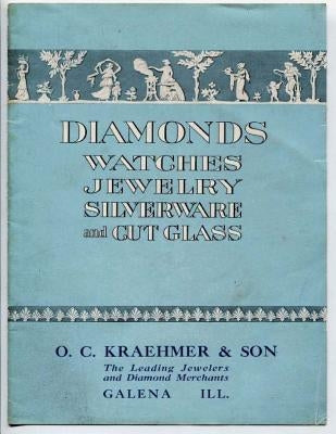 Catalog; Diamonds, Watches, Jewelry, Silverware and Cut Glass by And Son, O. C. Kraehmer