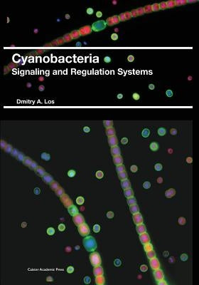 Cyanobacteria: Signaling and Regulation Systems by Los, Dmitry a.