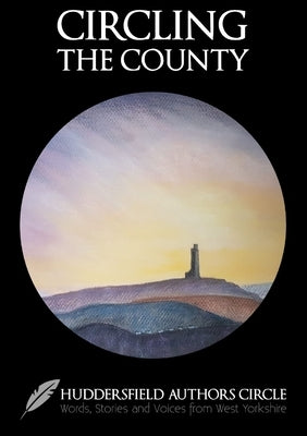 Circling the County by Huddersfield Authors' Circle