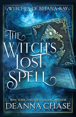 The Witch's Lost Spell by Chase, Deanna