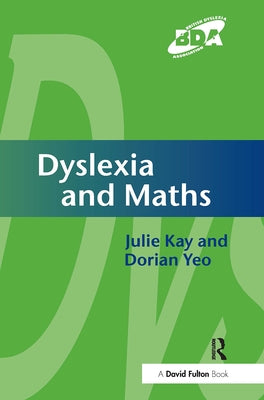 Dyslexia and Maths by Kay, Julie