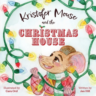 Kristofer Mouse and the Christmas House by Hill, Jan