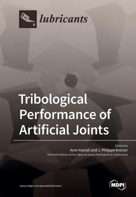 Tribological Performance of Artificial Joints by Kamali, Amir