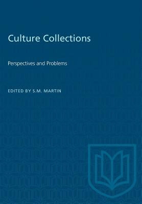 Culture Collections: Perspectives and Problems by Martin, S. M.