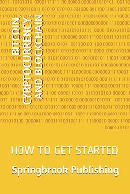 Bitcoin, Cyrptocurrency, and Blockchain: How to Get Started by Lewis, Charles
